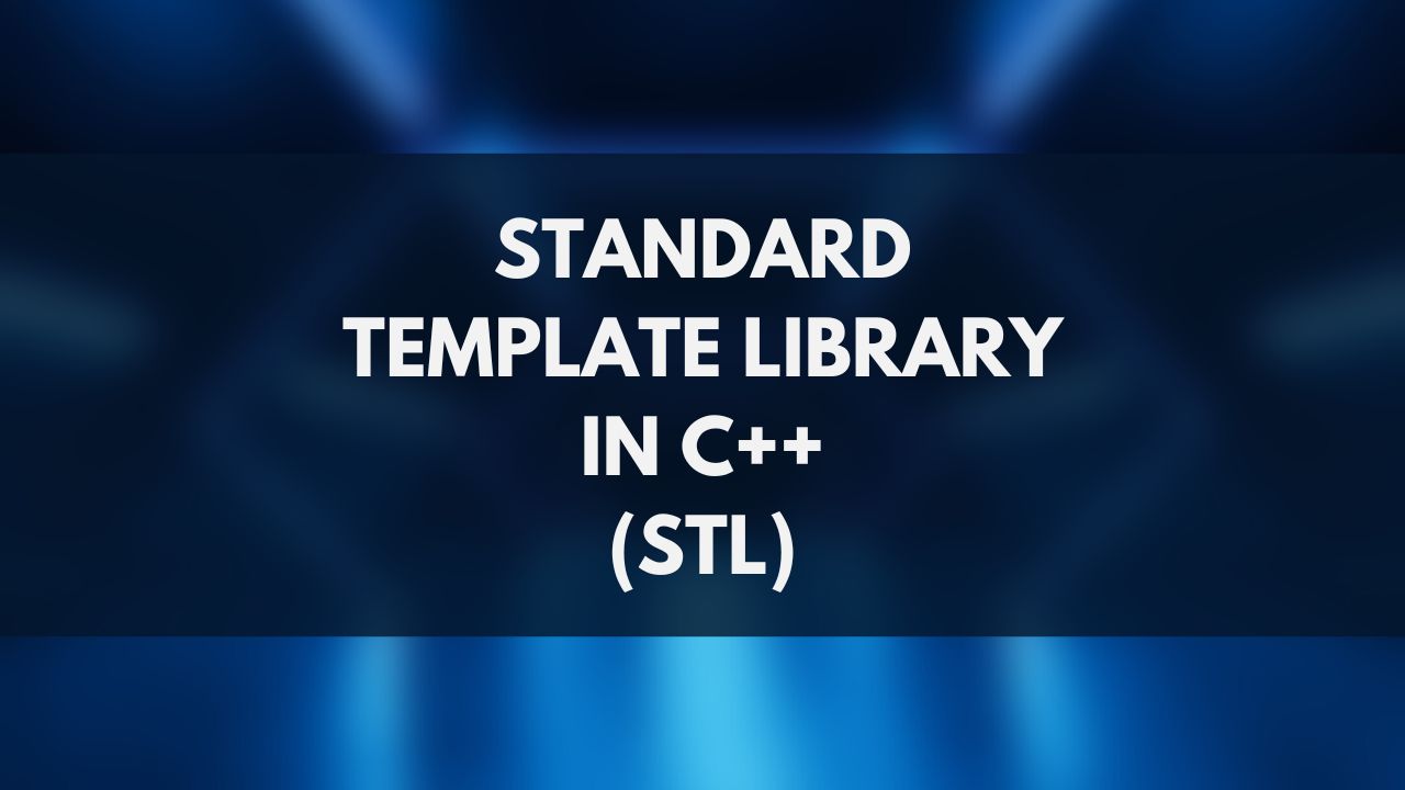 understanding-the-standard-template-library-in-c-stl-xalgord